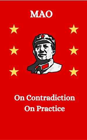 On Contradiction; On Practice by Mao Zedong