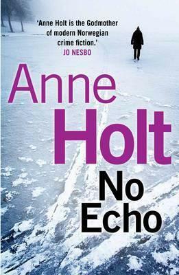 No Echo by Berit Reiss-Andersen, Anne Holt, Anne Bruce