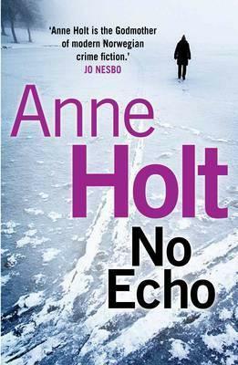 No Echo by Anne Holt, Anne Bruce, Berit Reiss-Andersen