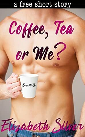 Coffee, Tea or Me? by Elizabeth Silver