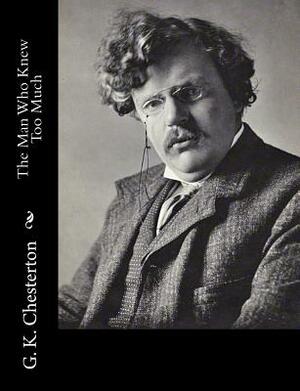 The Man Who Knew Too Much by G.K. Chesterton