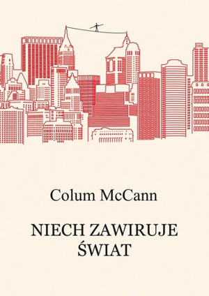 Niech zawiruje świat by Colum McCann