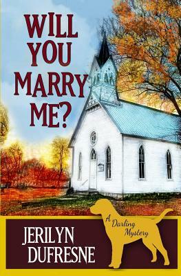 Will You Marry Me? by Jerilyn DuFresne