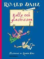 Kalle och glashissen by Viveka Tunek, Roald Dahl, Quentin Blake