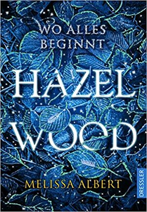 Hazel Wood: Wo alles beginnt by Melissa Albert