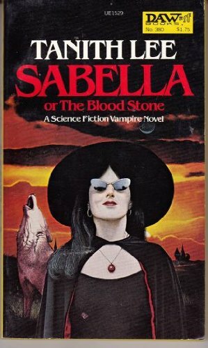 Sabella, or The Blood Stone by Tanith Lee