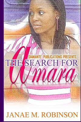 The Search for Amara: A Teen Series by Janae M. Robinson