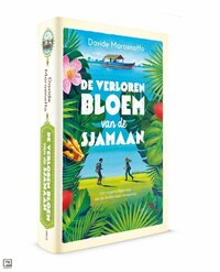 De Verloren Bloem van de Sjamaan by Davide Morosinotto