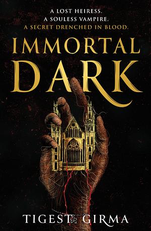 Immortal Dark by Tigest Girma