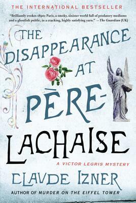 The Disappearance at Pere-Lachaise by Claude Izner