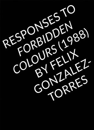 Responses to "Forbidden Colors" by Felix Gonzalez-Torres by Richard Porter