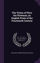 The Vision of Piers the Plowman; an English Poem of the Fourteenth Century by William Langland, Kate Mary Warren