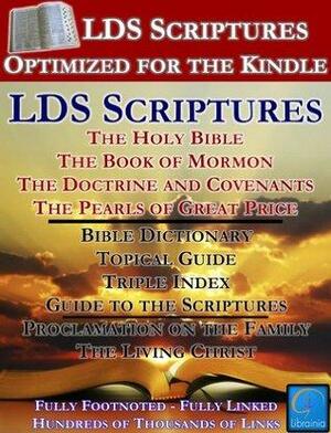 LDS Scriptures - Complete LDS Standard Works with Footnotes - over 300,000 Links by LDS Book Club, The Church of Jesus Christ of Latter-day Saints, Joseph Smith Jr.