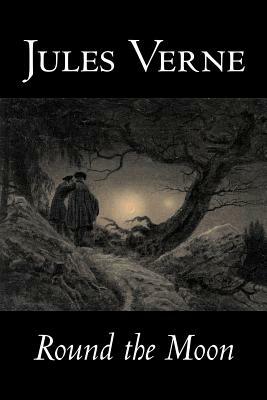 Round the Moon by Jules Verne, Fiction, Fantasy & Magic by Jules Verne