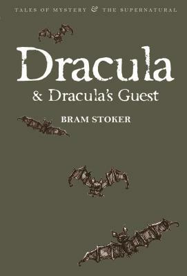 Dracula & Dracula's Guest by Bram Stoker