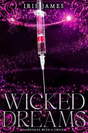 Wicked Dreams: Fairytales With A Twist by 