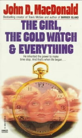 The Girl, the Gold Watch & Everything by John D. MacDonald