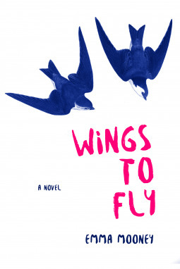Wings to Fly by Emma Mooney
