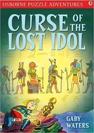 Curse of the Lost Idol by Gaby Waters