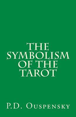 The Symbolism of the Tarot by P. D. Ouspensky
