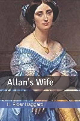 Allan's Wife by H. Rider Haggard