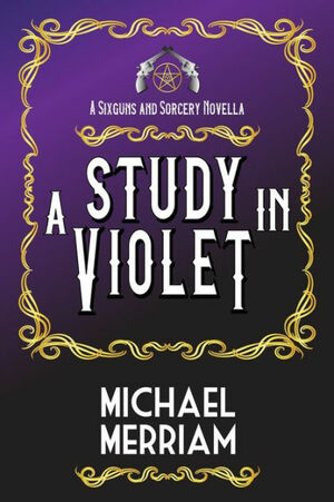 A Study in Violet by Michael Merriam