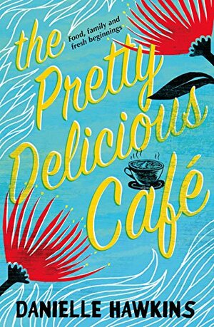 The Pretty Delicious Café by Danielle Hawkins