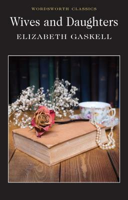 Wives and Daughters by Elizabeth Gaskell