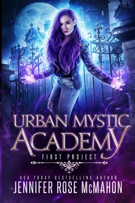 Urban Mystic Academy: First Project by Jennifer Rose McMahon