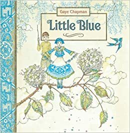 Little Blue: Gift Edition by Gaye Chapman