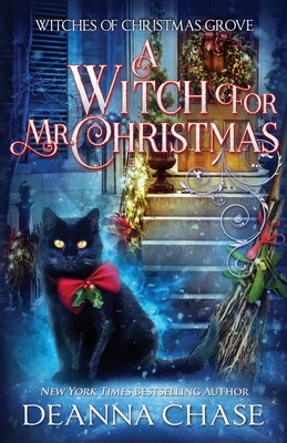 A Witch For Mr. Christmas by Deanna Chase