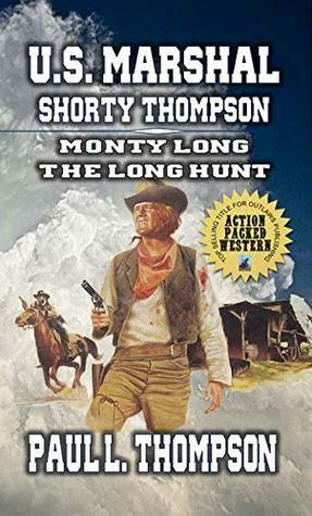 Monty Long - The Long Hunt by Paul L. Thompson