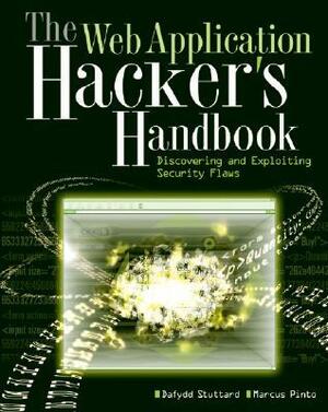 The Web Application Hacker's Handbook - Finding and Exploiting Security Flaws by Dafydd Stuttard, Marcus Pinto