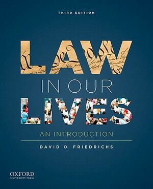 Law in Our Lives: An Introduction by David O. Friedrichs