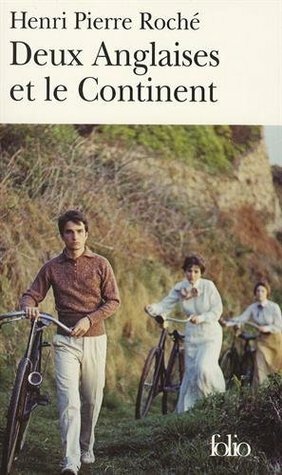 Deux Anglaises et le continent by Henri-Pierre Roché