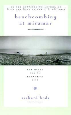 Beachcombing at Miramar: The Quest for an Authentic Life by Richard Bode