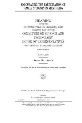 Encouraging the participation of female students in STEM fields by United S. Congress, United States House of Representatives, Committee on Science and Techno (house)