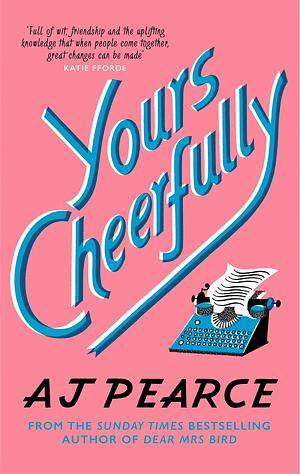Yours Cheerfully: Book #2 of The Emmeline Lake Chronicles by A.J. Pearce, A.J. Pearce