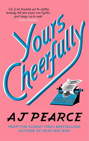 Yours Cheerfully: Book #2 of The Emmeline Lake Chronicles by A.J. Pearce