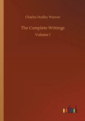 The Complete Writings by Charles Dudley Warner