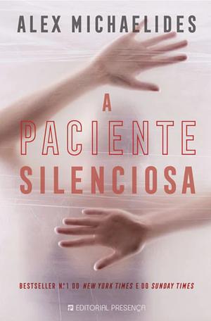 A Paciente Silenciosa by Alex Michaelides