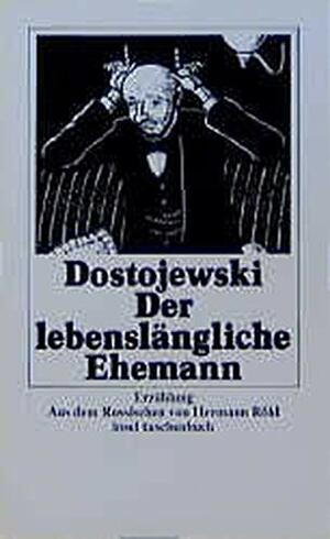 Der lebenslängliche Ehemann by Fyodor Dostoevsky