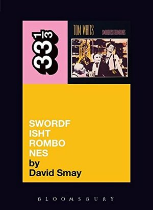 Swordfishtrombones by David Smay