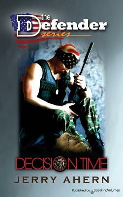 Decision Time: The Defender by Jerry Ahern