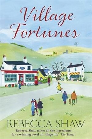 Village Fortunes by Rebecca Shaw