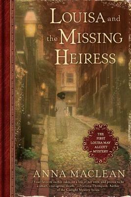 Louisa and the Missing Heiress by Anna MacLean