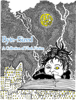 Byte-Sized: A Collection of Flash Fiction by Janice Abel