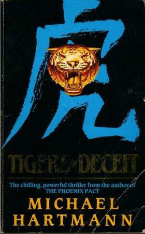 Tigers of Deceit by Michael Hartmann