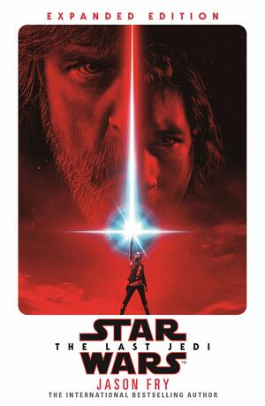 Star Wars: The Last Jedi by Jason Fry