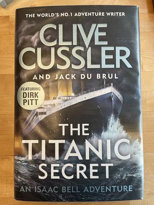 The Titanic Secret by Jack Du Brul, Clive Cussler